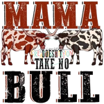 MAMA Takes No Bull Gang Sheet