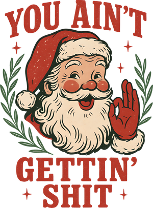 You Ain't Gettin Shit Santa