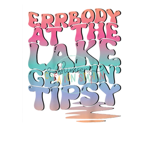 Errbody At The Lake Gettin’ Tipsy Gang Sheet