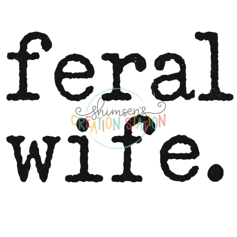 Feral Wife. Gang Sheet