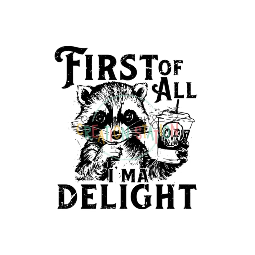 First Of All I’m A Delight Gang Sheet