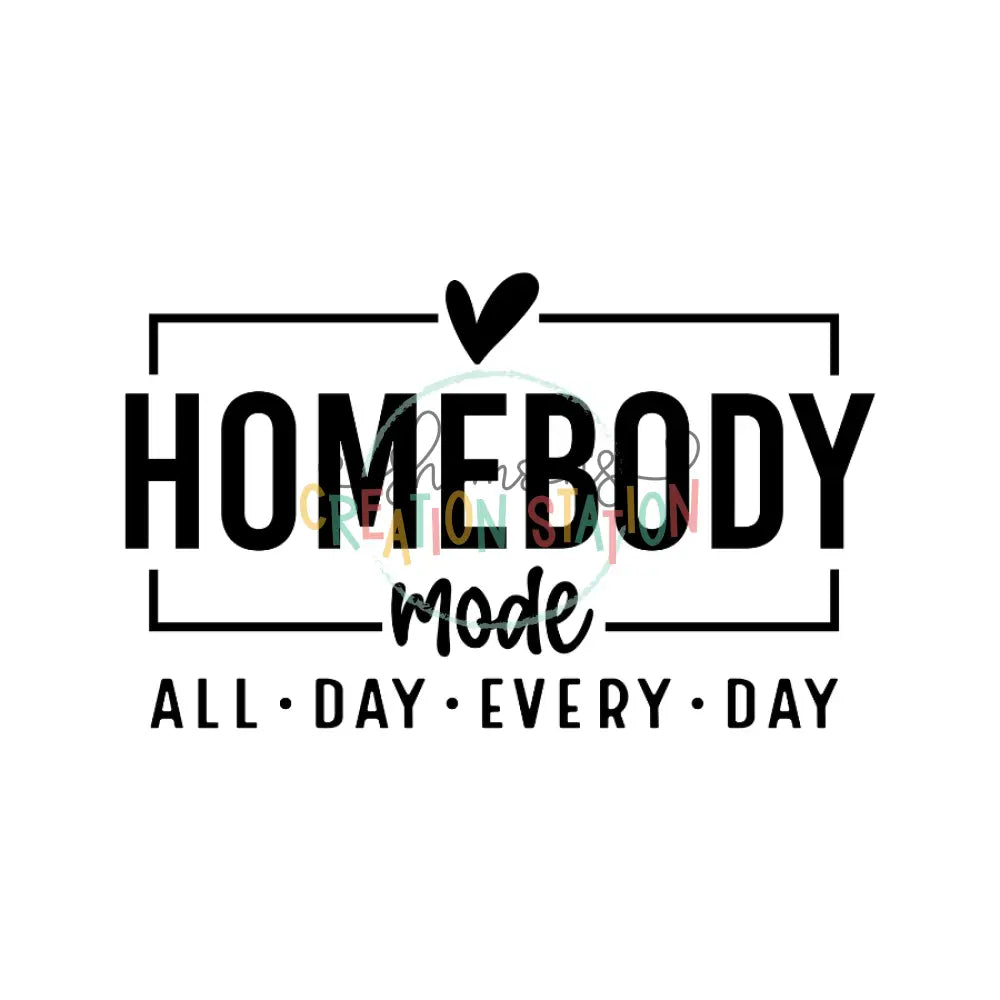 Homebody Mode