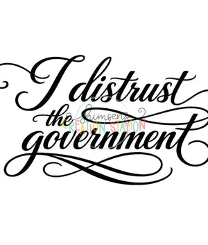 I Distrust The Government
