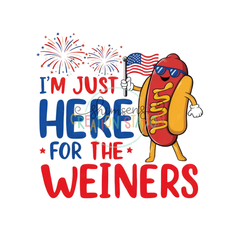 I’m Just Here For The Weiners Gang Sheet