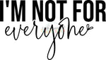 I’m Not for Everyone Gang Sheet