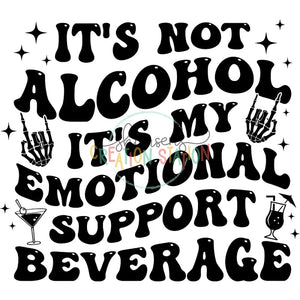 It’s not alcohol Emotional beverage Gang Sheet