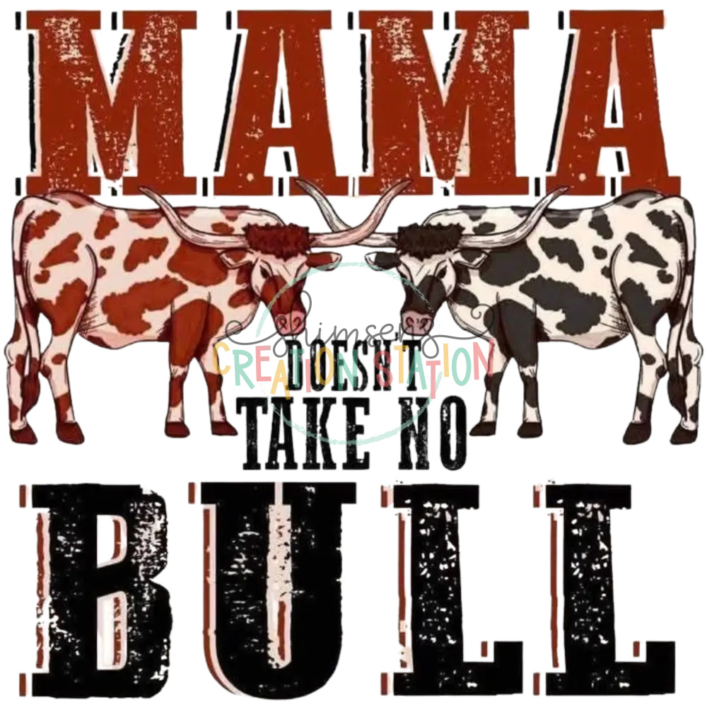 MAMA Takes No Bull Gang Sheet