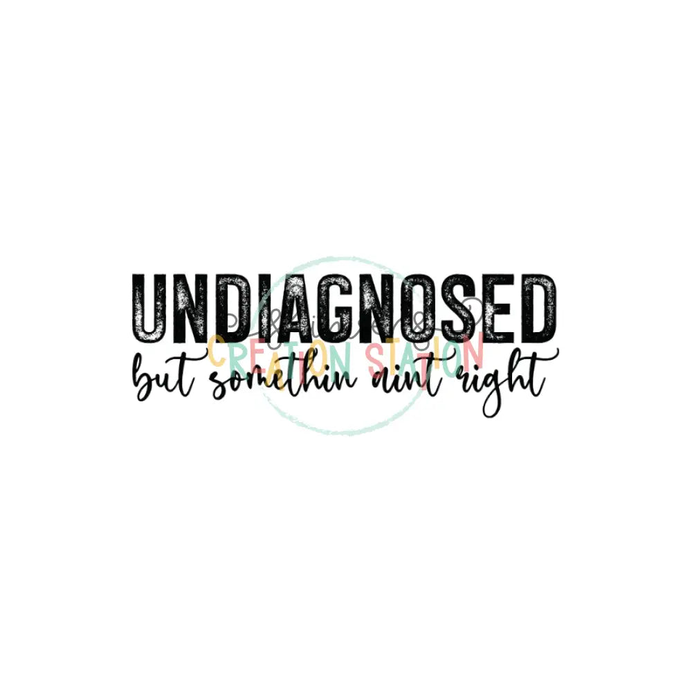 Undiagnosed Something Ain’t Right Gang Sheet